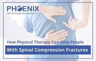 How Physical Therapy Can Help People With Spinal Compression Fractures