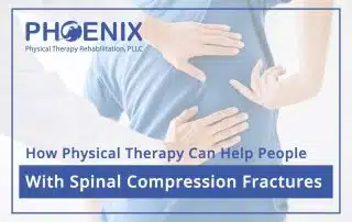 How Physical Therapy Can Help People With Spinal Compression Fractures