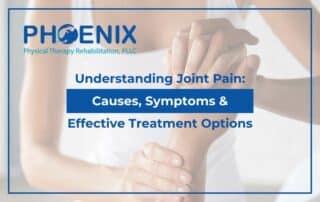 Understanding Joint Pain: Causes, Symptoms & Effective Treatment Options