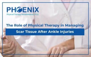 The Role Of Physical Therapy In Managing Scar Tissue After Ankle Injuries