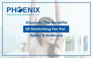 Discover The Benefits Of Stretching For Pain Relief & Wellness