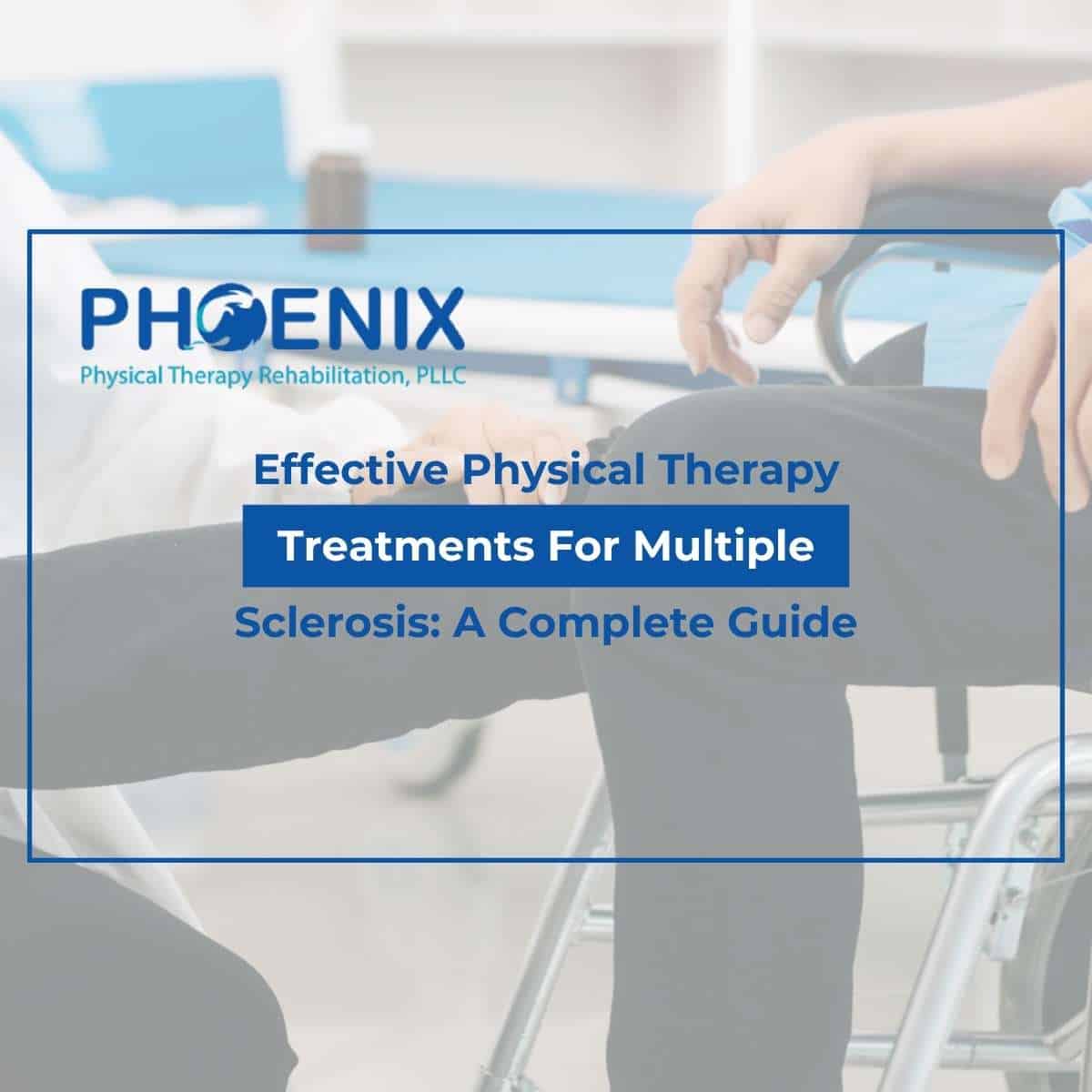 Effective Physical Therapy Treatments For Multiple Sclerosis